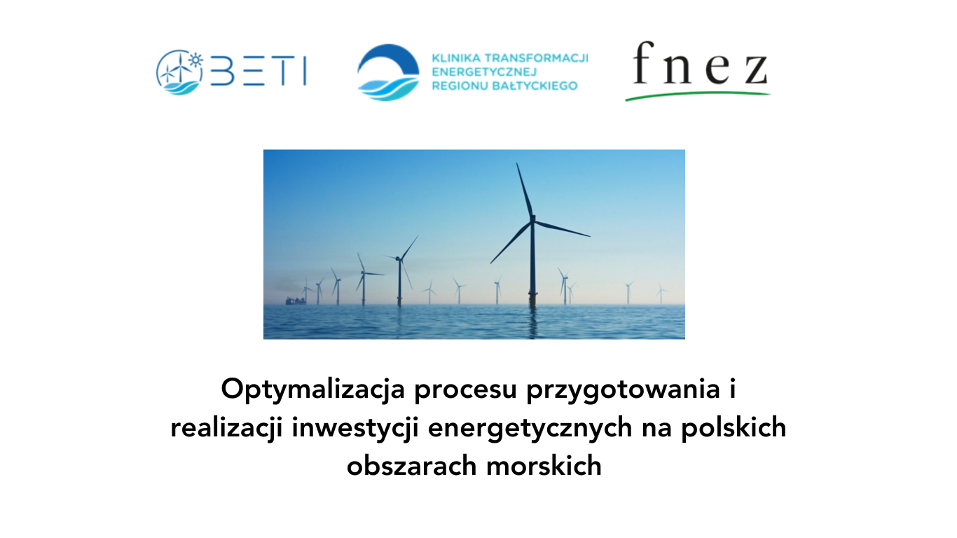 Optymalizacja procesu przygotowania i realizacji inwestycji energetycznych na polskich obszarach morskich – wstępna koncepcja organizacyjno - proceduralna –(3)